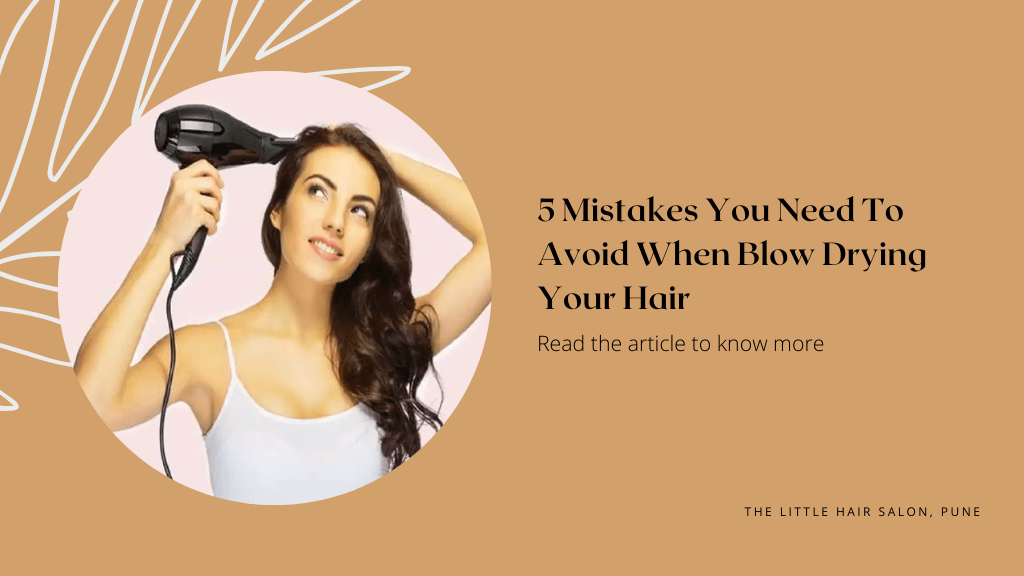 Mistakes to Avoid While Blow Drying Your Hair