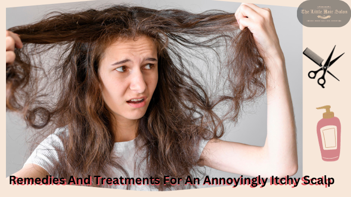 Remedies And Treatments For An Annoyingly Itchy Scalp